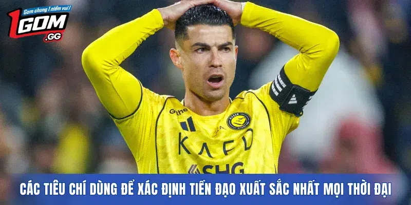 Các tiêu chí dùng để xác định Tiền đạo xuất sắc nhất mọi thời đại