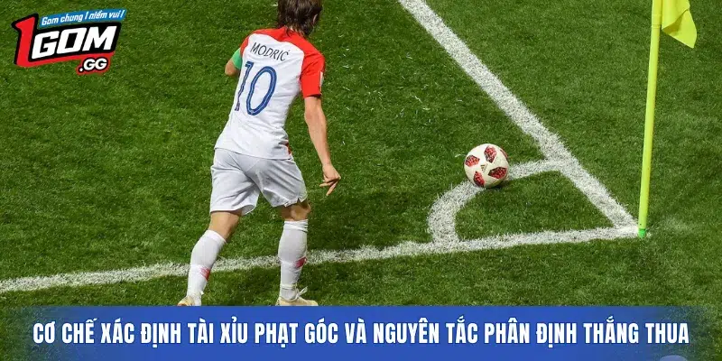 Cơ chế xác định Tài xỉu phạt góc và nguyên tắc phân định thắng thua