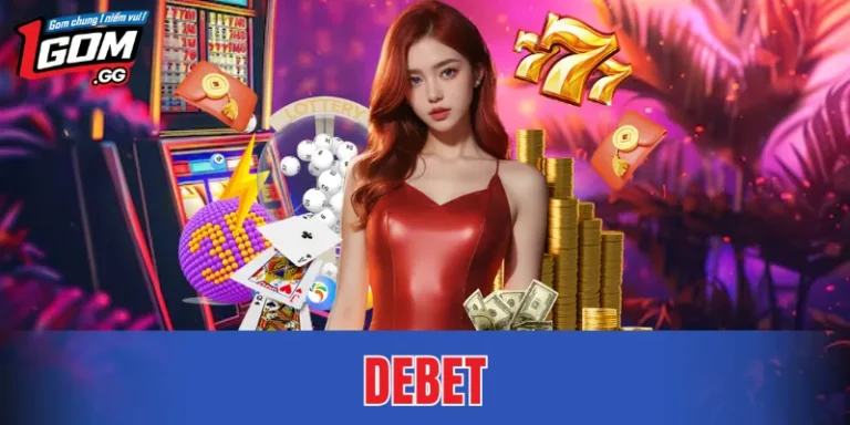 DEBET – Các Nội Dung Được Người Dùng Quan Tâm Hiện Nay