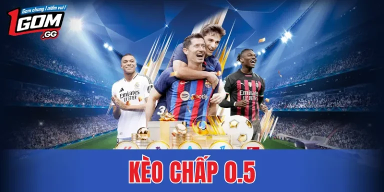Kèo Chấp 0.5 – Giải Pháp Cân Kèo Trong Trận Có Ưu Thế Rõ