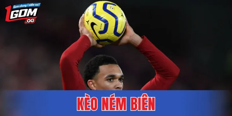 Kèo Ném Biên – Đọc Trận Và Dự Đoán Diễn Biến Chính Xác