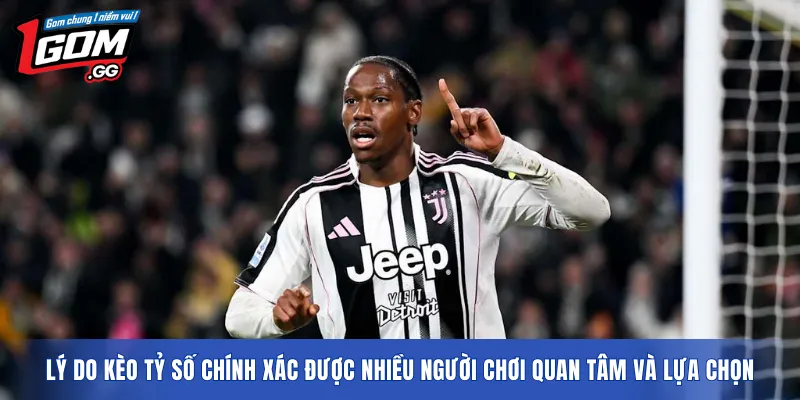 Lý do kèo tỷ số chính xác được nhiều người chơi quan tâm và lựa chọn
