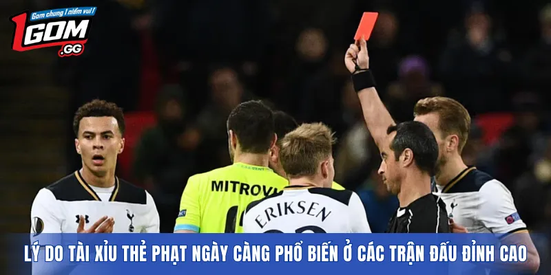 Lý do tài xỉu thẻ phạt ngày càng phổ biến ở các trận đấu đỉnh cao