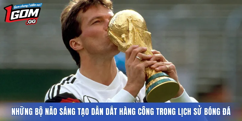 Những bộ não sáng tạo dẫn dắt hàng công trong lịch sử bóng đá