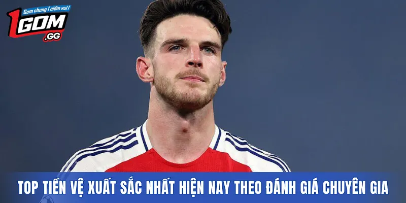 Top tiền vệ xuất sắc nhất hiện nay theo đánh giá chuyên gia